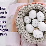 When does it make sense to do IVF vs IUI?